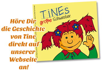 Höre Dir die Geschichte von Tine direkt auf unserer Webseite an!